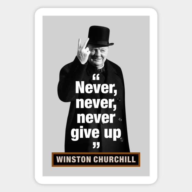 Winston Churchill  “Never, Never, Never Give Up” Magnet by PLAYDIGITAL2020